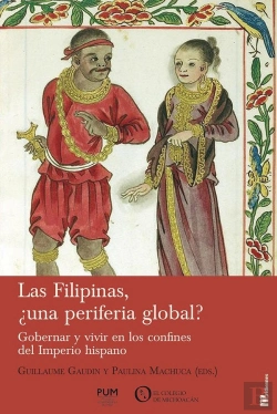 Bertrand.pt - Las Filipinas, Una Periferia Global ? Gobernar Y Vivir En Los Confines Del Imperio Hispano
