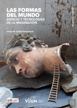 Bertrand.pt - Las Formas Del Mundo. Espacio Y Tecnologias De La Imaginacion