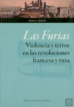 Bertrand.pt - Las Furias. Violencia Y Terror En Las Revoluciones Francesa Y Rusa