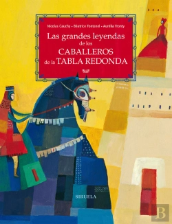Bertrand.pt - Las Grandes Leyendas De Los Caballeros De La Tabla Redonda