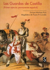 Las Guardas De Castilla. Primer Ejército Permanente Español