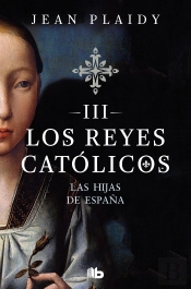 Las Hijas De España (Los Reyes Católicos 3)