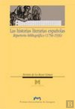 Bertrand.pt - Las Historias Literarias Españolas. Repertorio Bibliográfico (1754-1936)