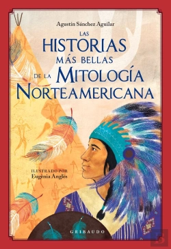 Bertrand.pt - Las Historias Mas Bellas De La Mitologia Norteamericana