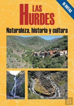 Bertrand.pt - Las Hurdes, Naturaleza Historia Y Cultura