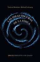Las Ideas Oscuras De La Física