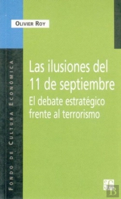Bertrand.pt - Las Ilusiones Del 11 De Septiembre : El Debate Estratégico Frente Al Terrorismo
