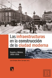 Las Infraestructuras En La Construcción De La Ciudad Moderna