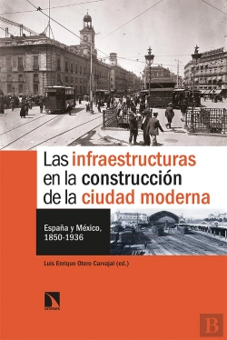 Bertrand.pt - Las Infraestructuras En La Construcción De La Ciudad Moderna