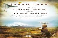 Las Lagrimas De La Diosa Maori (Trilogia Del Arbol Kauri 3)