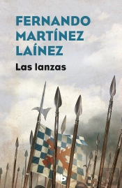 Las Lanzas (La Senda De Los Tercios 1)