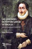 Las Lealtades De Fortun Garcia De Ercilla Una Biografia Pol