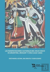 Las Manifestaciones Culturales Del Exilio Vasco En Argentina, Uruguay Y Chile (1939-1960)