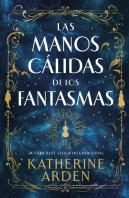 Las Manos Calidas De Los Fantasmas