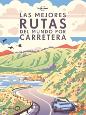 Las Mejores Rutas Del Mundo Por Carretera (Rústica)