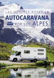 Las Mejores Rutas En Autocaravana Por Los Alpes