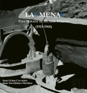 Las Menas. Una Mirada Al Mundo Minero (1915-1968). Fondo Fotográfico Emilio Herrero