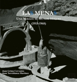 Bertrand.pt - Las Menas. Una Mirada Al Mundo Minero (1915-1968). Fondo Fotográfico Emilio Herrero