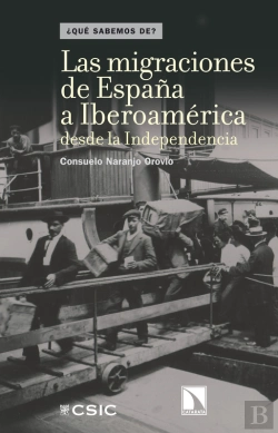Bertrand.pt - Las Migraciones De España A Iberoamérica Desde La Independencia