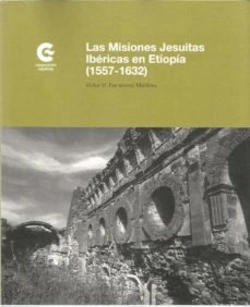 Bertrand.pt - Las Misiones Jesuitas Ibéricas En Etiopía (1557-1632)