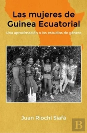 Las Mujeres De Guinea Ecuatorial Una Aproximación A Los Estudios De Género