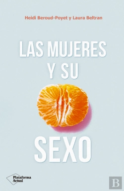 Bertrand.pt - Las Mujeres Y Su Sexo