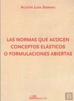 Bertrand.pt - Las Normas Que Acogen Conceptos Elásticos O Formulaciones Abiertas