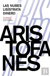 Las Nubes. Lisístrata. Dinero
