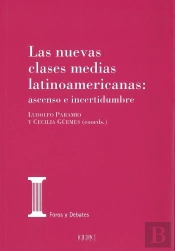 Las Nuevas Clases Medias Latinoamericanas: Ascenso O Incertidumbre