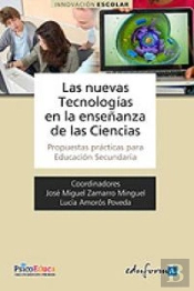 Las Nuevas Tecnologías En La Enseñanza De Las Ciencias. Propuestas Prácticas Para Educación Secundar