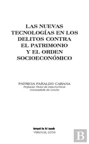 Las Nuevas Tecnologías En Los Delitos Contra El Patrimonio Y El Orden Socioeconómico