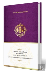 Las Obras Esenciales De E. M. Bounds Sobre La Oración Vol. Ii
