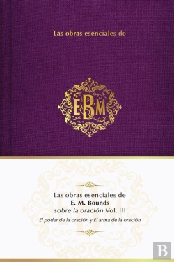 Bertrand.pt - Las Obras Esenciales De E. M. Bounds Sobre La Oración Vol. Iii