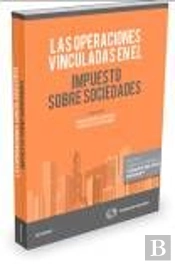 Las Operaciones Vinculadas En El Impuesto Sobre Sociedades (Papel + E-Book)