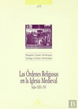 Bertrand.pt - Las Órdenes Religiosas En La Iglesia Medieval