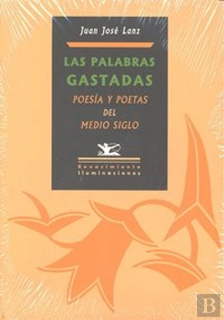 Bertrand.pt - Las Palabras Gastadas. Poes¡A Y Poetas Del Medio Siglo