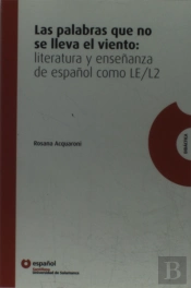 Las Palabras Que No Se Lleva El Viento: Literatura Y Enseñanza De Español Como Le/L2 Español