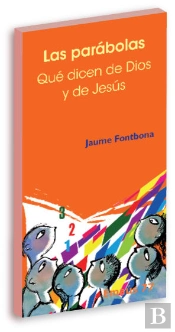 Las Parábolas: Qué Dicen De Dios Y De Jesús