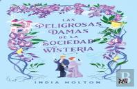 Las Peligrosas Damas De La Sociedad Wisteria