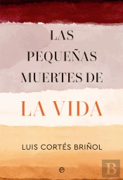 Las Pequeñas Muertes De La Vida