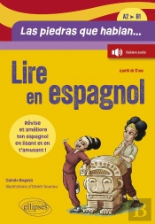 Las Piedras Que Hablan A2-B1 : Révise Et Améliore Ton Espagnol En Lisant Une Histoire Et En T'Amusant !