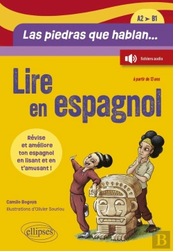 Bertrand.pt - Las Piedras Que Hablan A2-B1 : Révise Et Améliore Ton Espagnol En Lisant Une Histoire Et En T'Amusant !