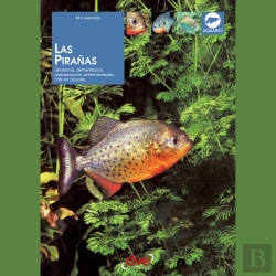 Bertrand.pt - Las Pirañas: Anatomía, Alimentación, Reproducción, Enfermedades, Cría En Acuario