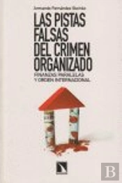 Las Pistas Falsas Del Crimen Organizado