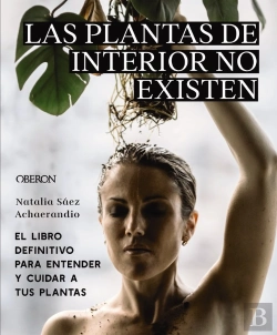 Bertrand.pt - Las Plantas De Interior No Existen. El Libro Definitivo Para Entender Y Cuidar A Tus Plantas