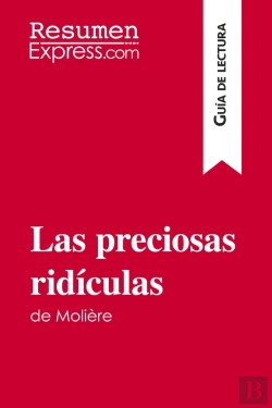 Bertrand.pt - Las Preciosas Ridiculas De Molière (Guia De Lectura) : Resumen Y Analisis Completo