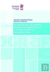 Las Prestaciones De Garantía De Rentas De Subsistencia En El Sistema Español De Seguridad Social