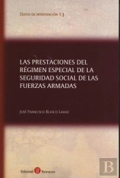 Las Prestaciones Del Régimen Especial De La Seguridad Social De Las Fuerzas Armadas