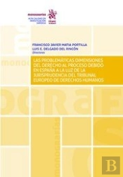 Las Problematicas Dimensiones Del Derecho Al Proceso Debido En Espana A La Luz De La Jurisprudencia