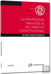 Las Propiedades Paradójicas Del Derecho Constitucional